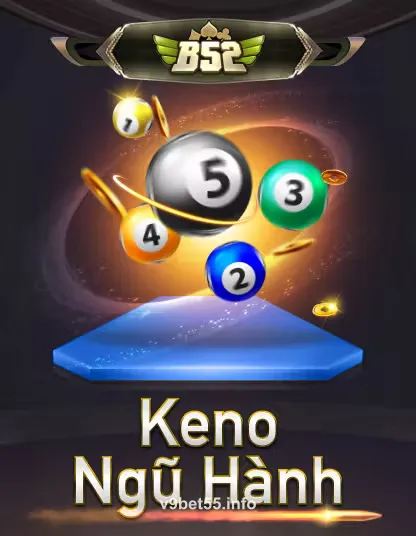 Hình ảnh B52 Keno Ngu Hanh Portrait tại v9bet55